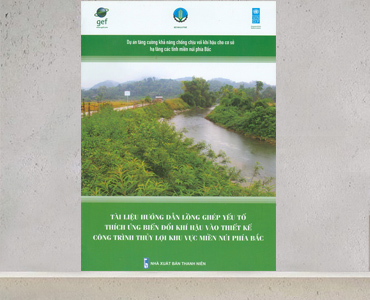 Sách mới: Tài liệu hướng dẫn lồng ghép yếu tố thích ứng Biến đổi khí hậu vào thiết kế công trình thủy lợi khu vực miền núi phía bắc