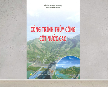 Sách mới: Công trình thủy công cột nước cao